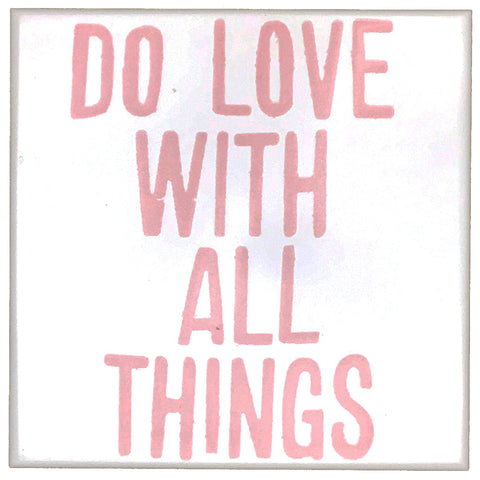 Do Love with all Things